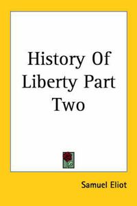 Cover image for History Of Liberty Part Two