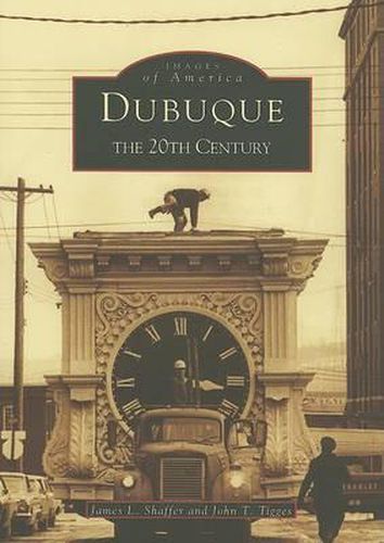 Cover image for Dubuque: The 20th Century