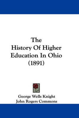 Cover image for The History of Higher Education in Ohio (1891)