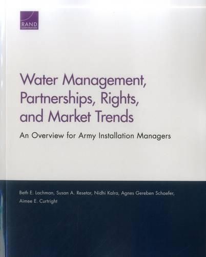 Water Management, Partnerships, Rights, and Market Trends: An Overview for Army Installation Managers