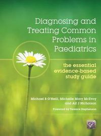 Cover image for Diagnosing and Treating Common Problems in Paediatrics: The Essential Evidence-Based Study Guide