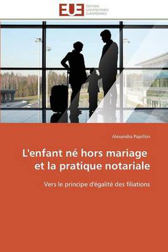 Cover image for L'Enfant N Hors Mariage Et La Pratique Notariale
