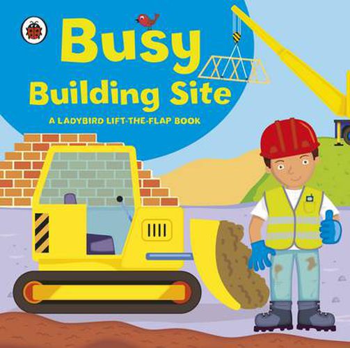 Cover image for Ladybird lift-the-flap book: Busy Building Site