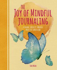 Cover image for The Joy of Mindful Journaling: Finding Serenity Through Creative Expression