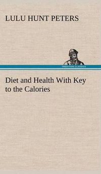 Cover image for Diet and Health With Key to the Calories