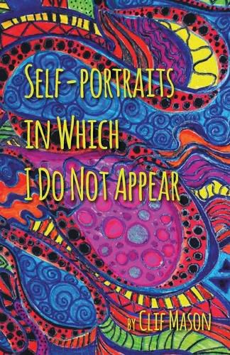 Cover image for Self-portraits in Which I Do Not Appear