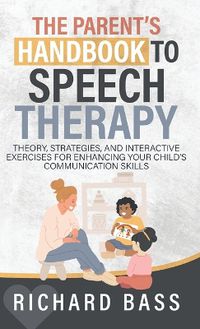 Cover image for The Parent's Handbook to Speech Therapy