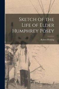 Cover image for Sketch of the Life of Elder Humphrey Posey