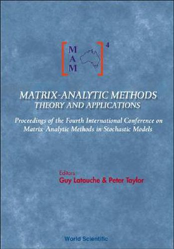 Matrix-analytic Methods: Theory And Applications - Proceedings Of The Fourth International Conference