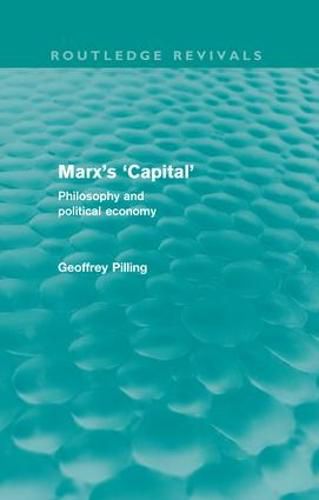 Cover image for Marx's 'Capital' (Routledge Revivals): Philosophy and Political Economy