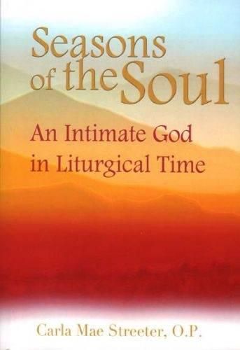 Cover image for Seasons of the Soul: An Intimate God in Liturgical Time