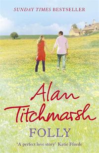 Cover image for Folly: The gorgeous family saga by bestselling author and national treasure Alan Titchmarsh
