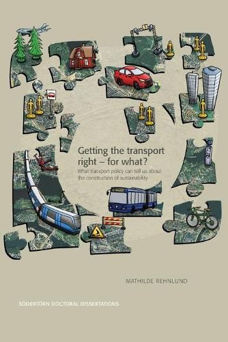 Cover image for Getting the transport right - for what?: What transport policy can tell us about the construction of sustainability