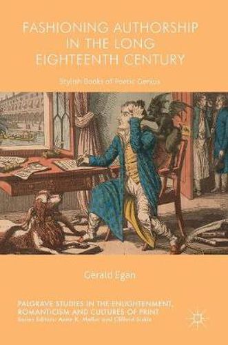 Cover image for Fashioning Authorship in the Long Eighteenth Century: Stylish Books of Poetic Genius