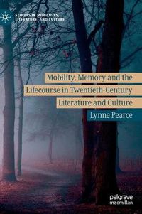 Cover image for Mobility, Memory and the Lifecourse in Twentieth-Century Literature and Culture