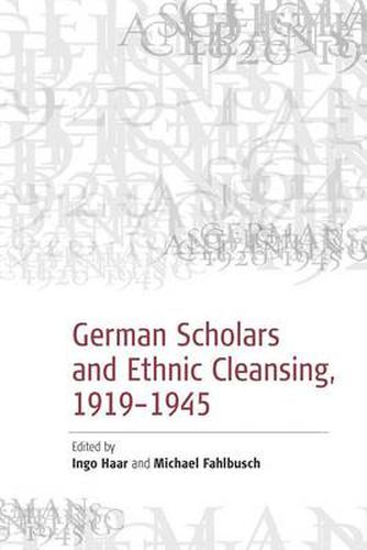 Cover image for German Scholars and Ethnic Cleansing, 1919-1945