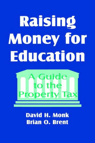 Raising Money for Education: A Guide to the Property Tax