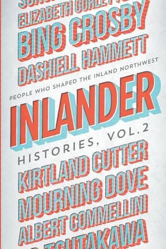 Cover image for Inlander Histories Volume 2: People Who Shaped the Inland Northwest