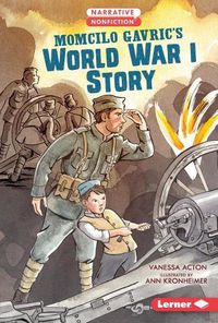 Cover image for Momcilo Gavric's World War I Story