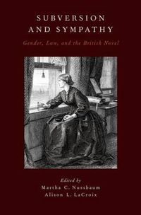 Cover image for Subversion and Sympathy: Gender, Law, and the British Novel