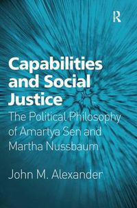 Cover image for Capabilities and Social Justice: The Political Philosophy of Amartya Sen and Martha Nussbaum