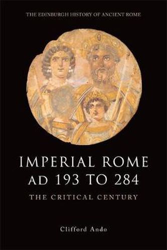 Cover image for Imperial Rome AD 193 to 284: The Critical Century