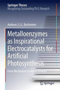 Cover image for Metalloenzymes as Inspirational Electrocatalysts for Artificial Photosynthesis: From Mechanism to Model Devices