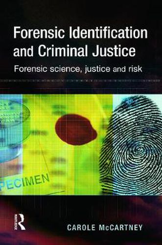 Cover image for Forensic Identification and Criminal Justice: Forensic science, justice and risk