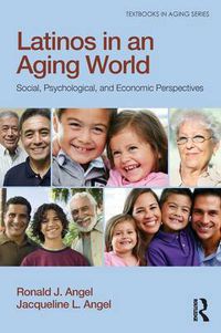 Cover image for Latinos in an Aging World: Social, Psychological, and Economic Perspectives