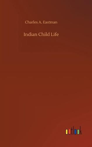 Cover image for Indian Child Life