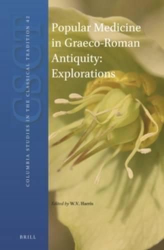 Popular Medicine in Graeco-Roman Antiquity: Explorations