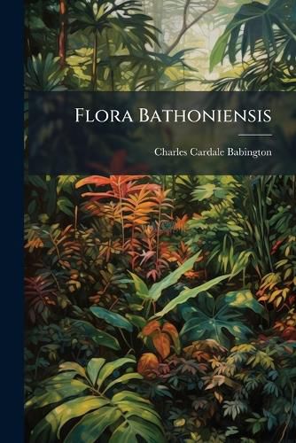 Cover image for Flora Bathoniensis