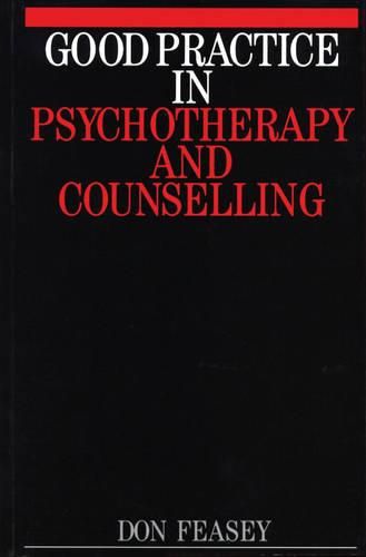 Cover image for Good Practice in Psychotherapy and Counselling: The Exceptional Relationship