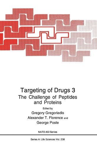 Targeting of Drugs: The Challenge of Peptides and Proteins - Proceedings of a NATO ASI Held at Cape Sounion Beach, Greece, June 24-July 5, 1991