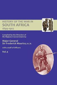 Cover image for OFFICIAL HISTORY OF THE WAR IN SOUTH AFRICA 1899-1902 compiled by the Direction of His Majesty's Government Volume Four