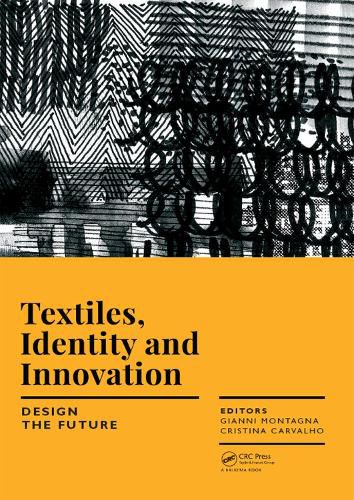 Cover image for Textiles, Identity and Innovation: Design the Future: Proceedings of the 1st International Textile Design Conference (D_TEX 2017), November 2-4, 2017, Lisbon, Portugal