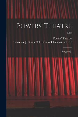 Cover image for Powers' Theatre: [program].; 1902