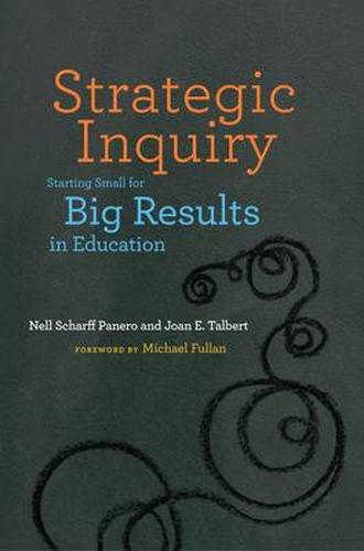 Cover image for Strategic Inquiry: Starting Small for Big Results in Education