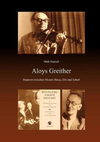 Cover image for Aloys Greither: Hautarzt zwischen Mozart, Hesse, Dix und Scharl