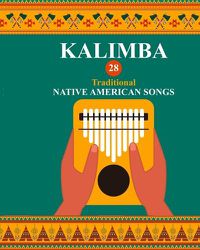 Cover image for Kalimba. 28 Traditional Native American Songs