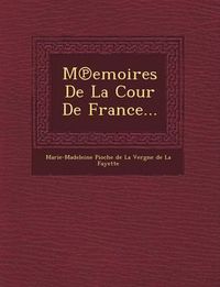 Cover image for M Emoires de La Cour de France...