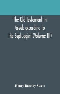 Cover image for The Old Testament in Greek according to the Septuagint (Volume III)