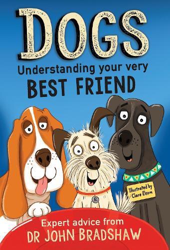 Cover image for Dogs: Understanding Your Very Best Friend