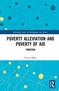 Cover image for Poverty Alleviation and Poverty of Aid: Pakistan