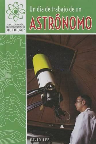 Cover image for Un Dia de Trabajo de Un Astronomo (a Day at Work with an Astronomer)