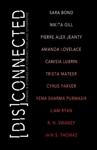 [Dis]Connected Volume 1: Poems & Stories of Connection and Otherwise