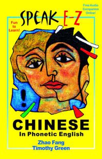 Cover image for SPEAK E-Z CHINESE In Phonetic English