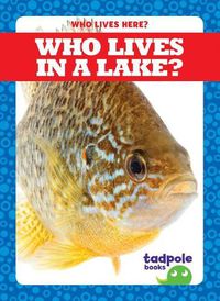 Cover image for Who Lives in a Lake?