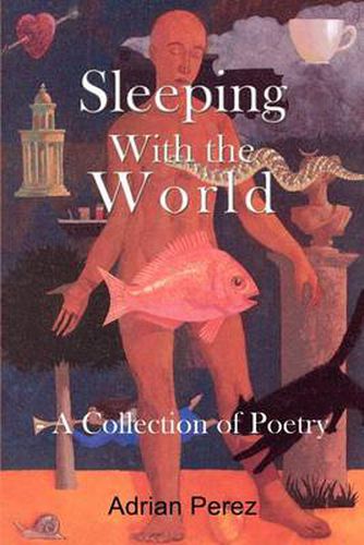 Cover image for Sleeping with the World: - A Collection of Poetry