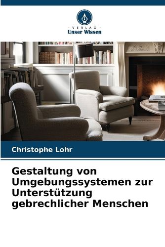 Cover image for Gestaltung von Umgebungssystemen zur Unterstuetzung gebrechlicher Menschen